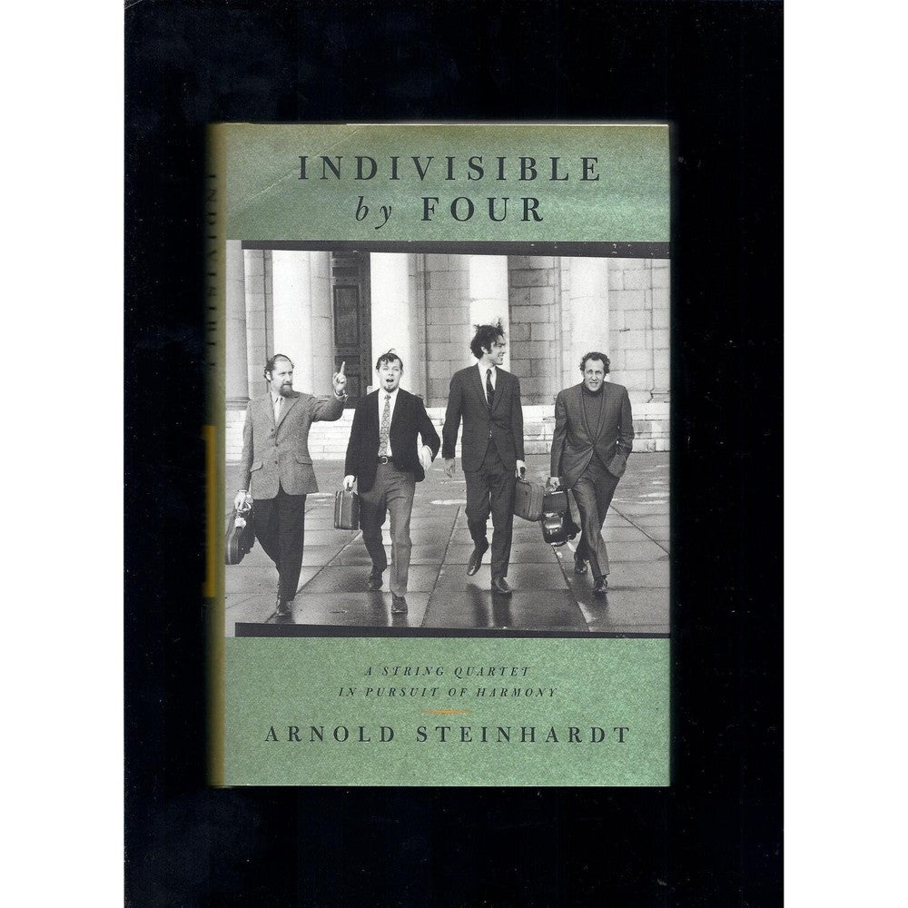 Indivisible by Four : A String Quartet in Pursuit Of Harmony