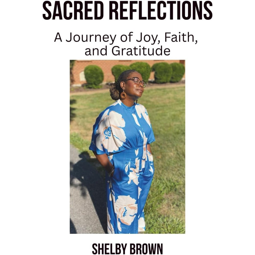 Sacred Reflections: A Journey of Joy, Faith, and Gratitude