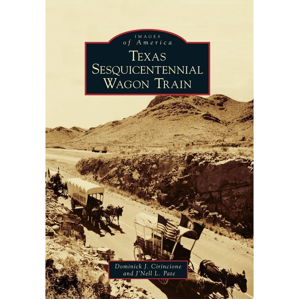 Texas Sesquicentennial Wagon Train (Images of America)