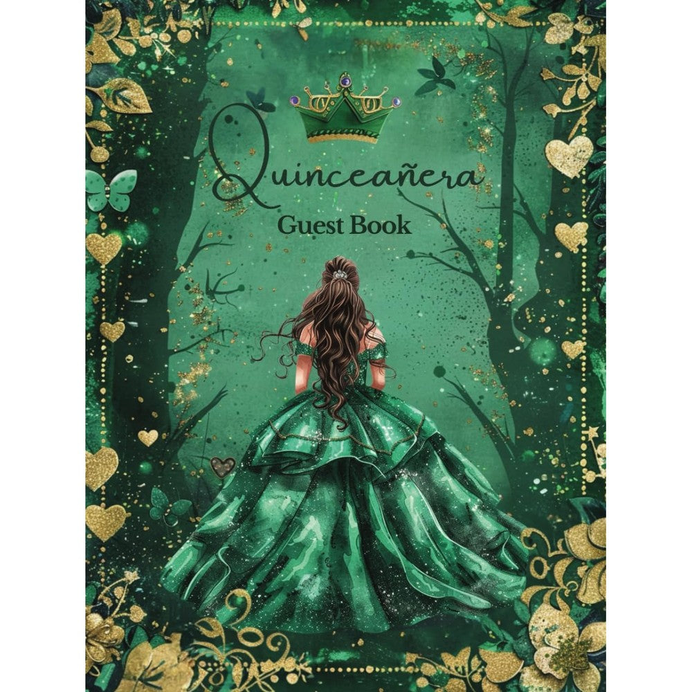 Elegant Emerald Green and Gold Quinceanera Guest Book, Sweet 15 Enchanted Forest Theme: Floral Roses, Tiara Crown, Doll Dress Decoration & Butterfly ... Memory Keepsake, Blank Pages for Photos