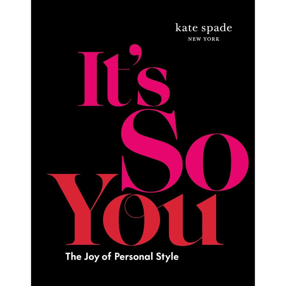 kate spade new york: It's So You: The Joy of Personal Style