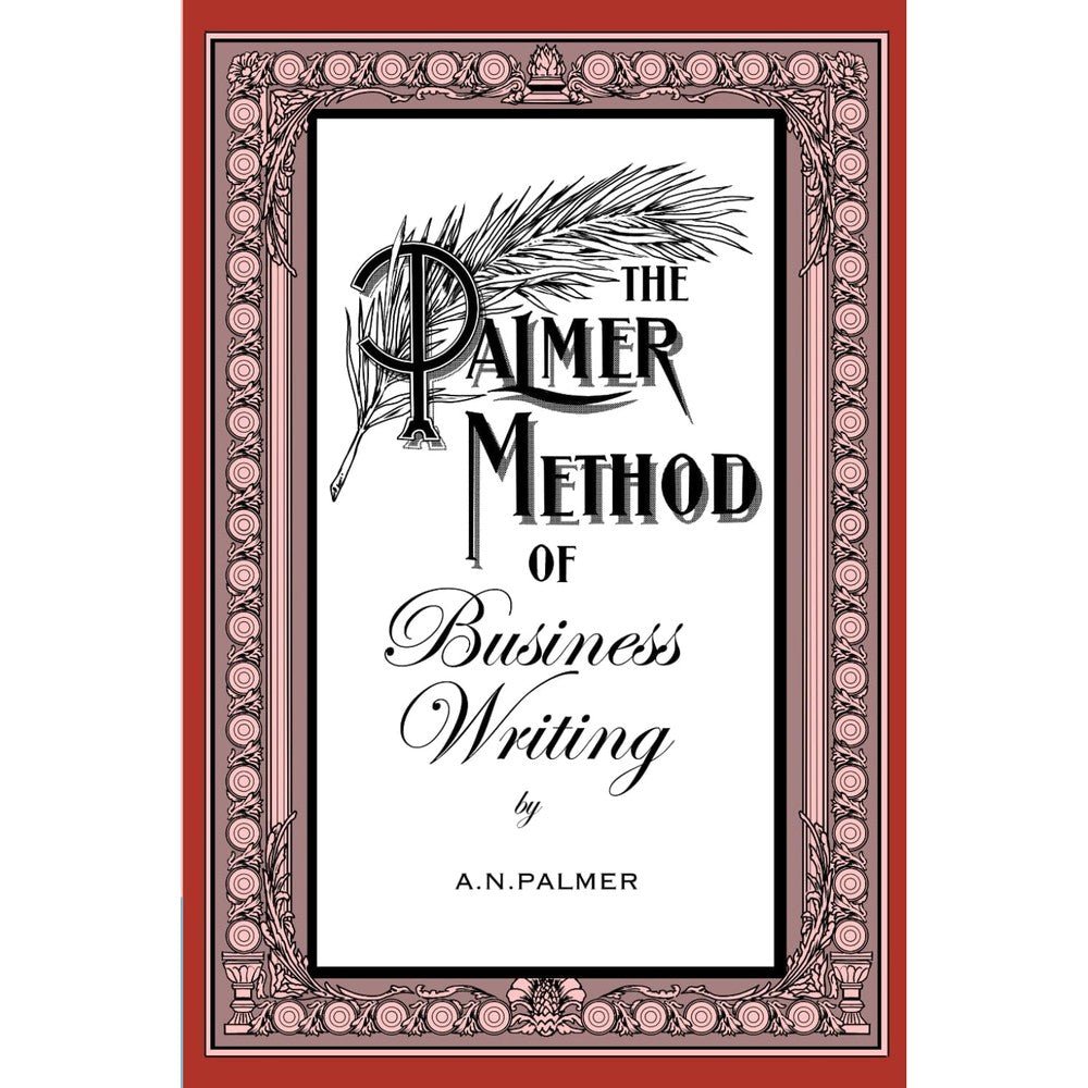 The Palmer Method of Business Writing: Reviving Elegance: The Updated Palmer Method for Contemporary Writers