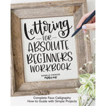 Lettering for Absolute Beginners Workbook: Complete Faux Calligraphy How-to Guide with Simple Projects (Fox Chapel Publishing) Learn How to Create Gorgeous Alphabets with Any Pen on Any Surface