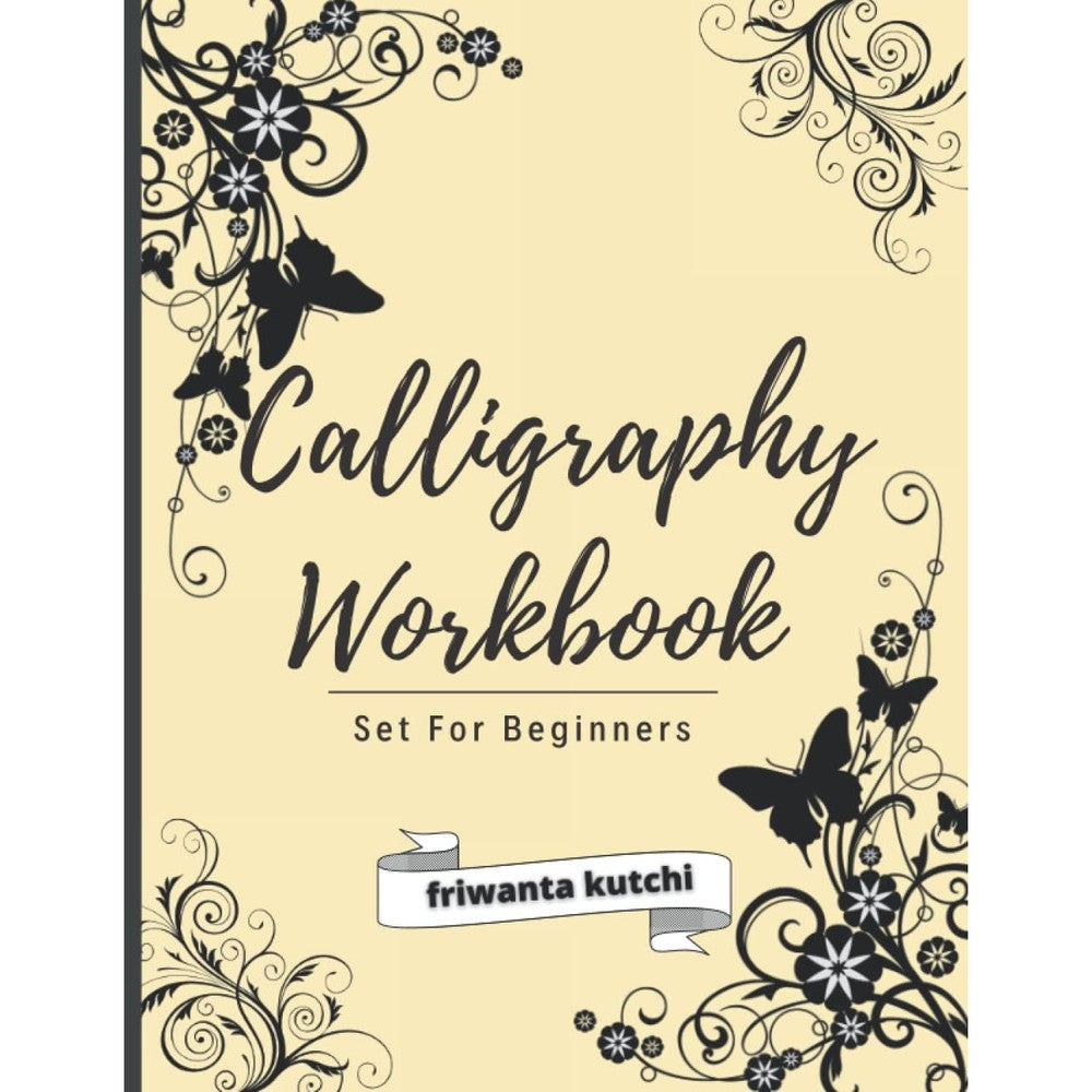 calligraphy set for beginners: Simple Guide to Hand Lettering and Modern Calligraphy for Adults and Kids , Alphabets with Pretty Letters , with Techniques, Tips, Practice Pages