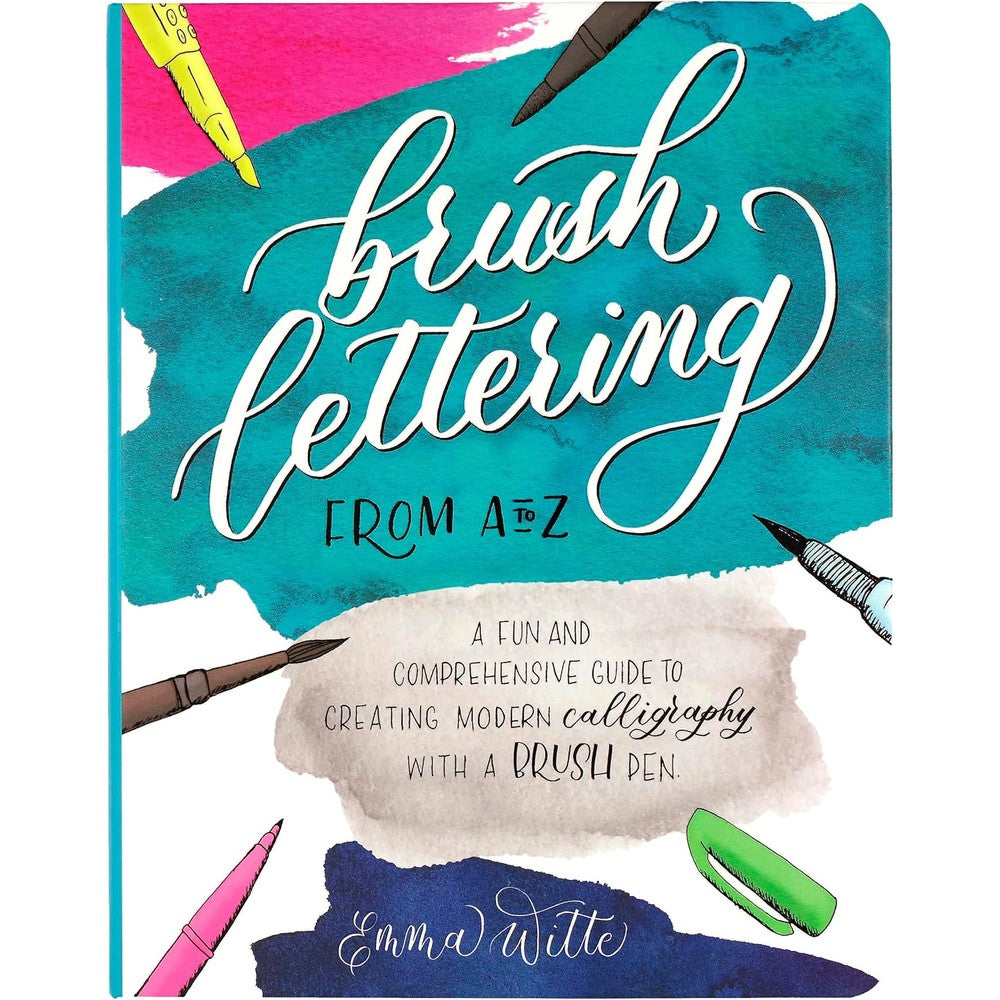 Brush Lettering from A to Z: A Fun and Comprehensive Guide to Creating Modern Calligraphy with a Brush Pen