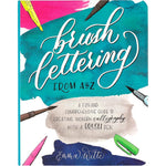 Brush Lettering from A to Z: A Fun and Comprehensive Guide to Creating Modern Calligraphy with a Brush Pen