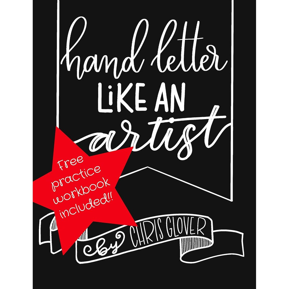 Hand Letter Like An Artist (Hand Lettering Book 1)