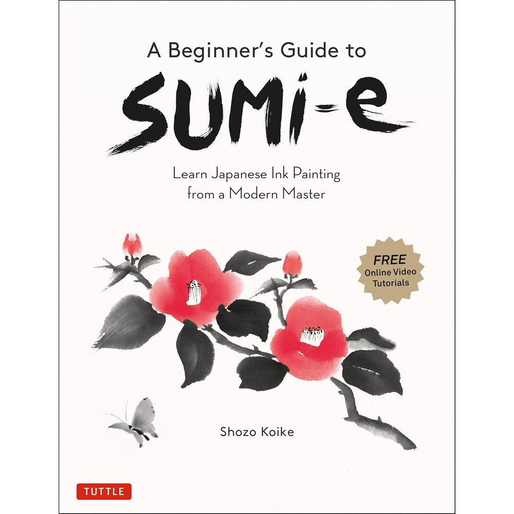 A Beginner's Guide to Sumi-e: Learn Japanese Ink Painting from a Modern Master (Online Video Tutorials)