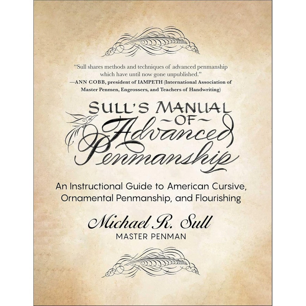 Sull's Manual of Advanced Penmanship: An Instructional Guide to American Cursive, Ornamental Penmanship, and Flourishing