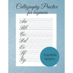 Calligraphy Practice For Beginners - 120 Calligraphy Practice Sheets - Calligraphy Practice Pad: Modern Calligraphy And Hand Lettering For Beginners - Calligraphy Practice Workbook