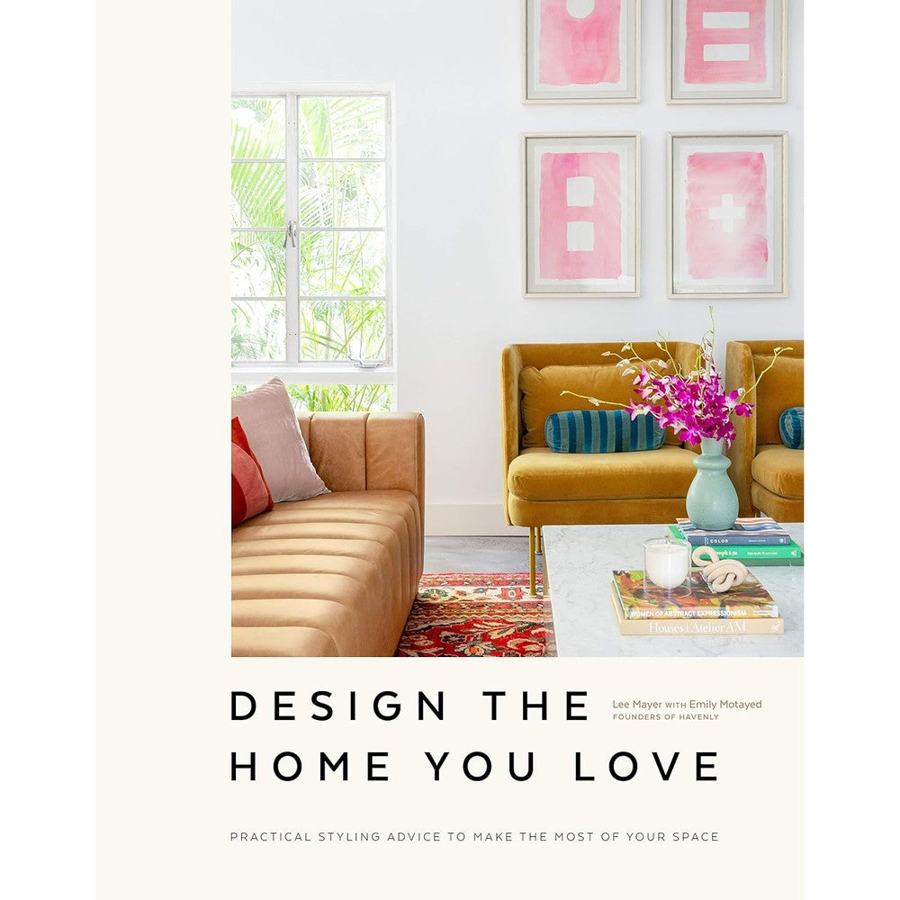 Lee Mayer Design the Home You Love interior design book front view