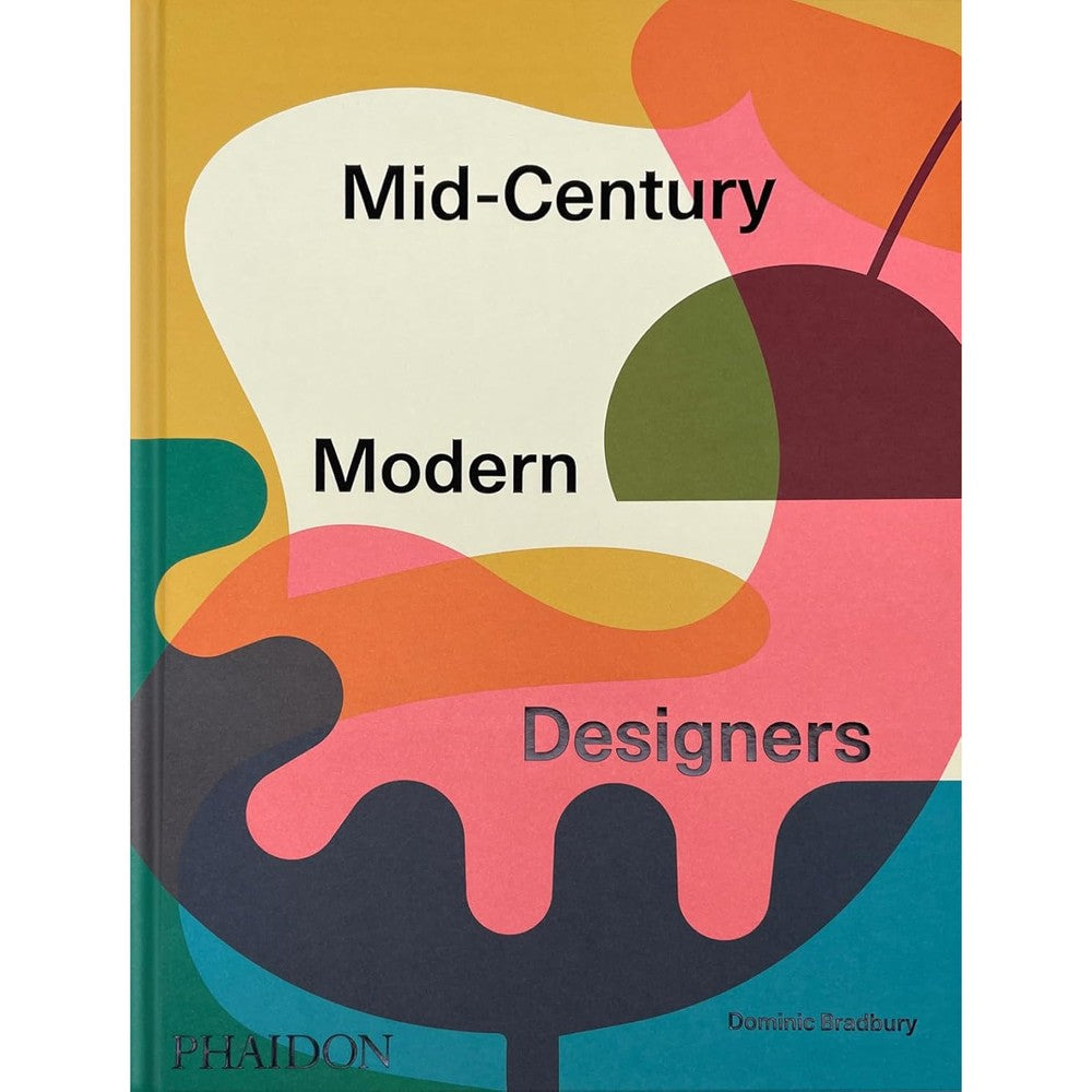 Phaidon Mid-Century Modern Designers Hardcover Book by Dominic Bradbury Comprehensive A To Z Design Guide Featuring Three Hundred Iconic Artists