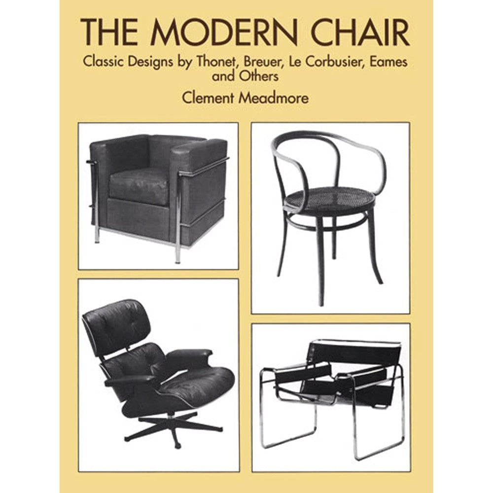 The Modern Chair Classic Designs By Thonet Breuer Le Corbusier Eames And Others Paperback Design Book By Clement Meadmore