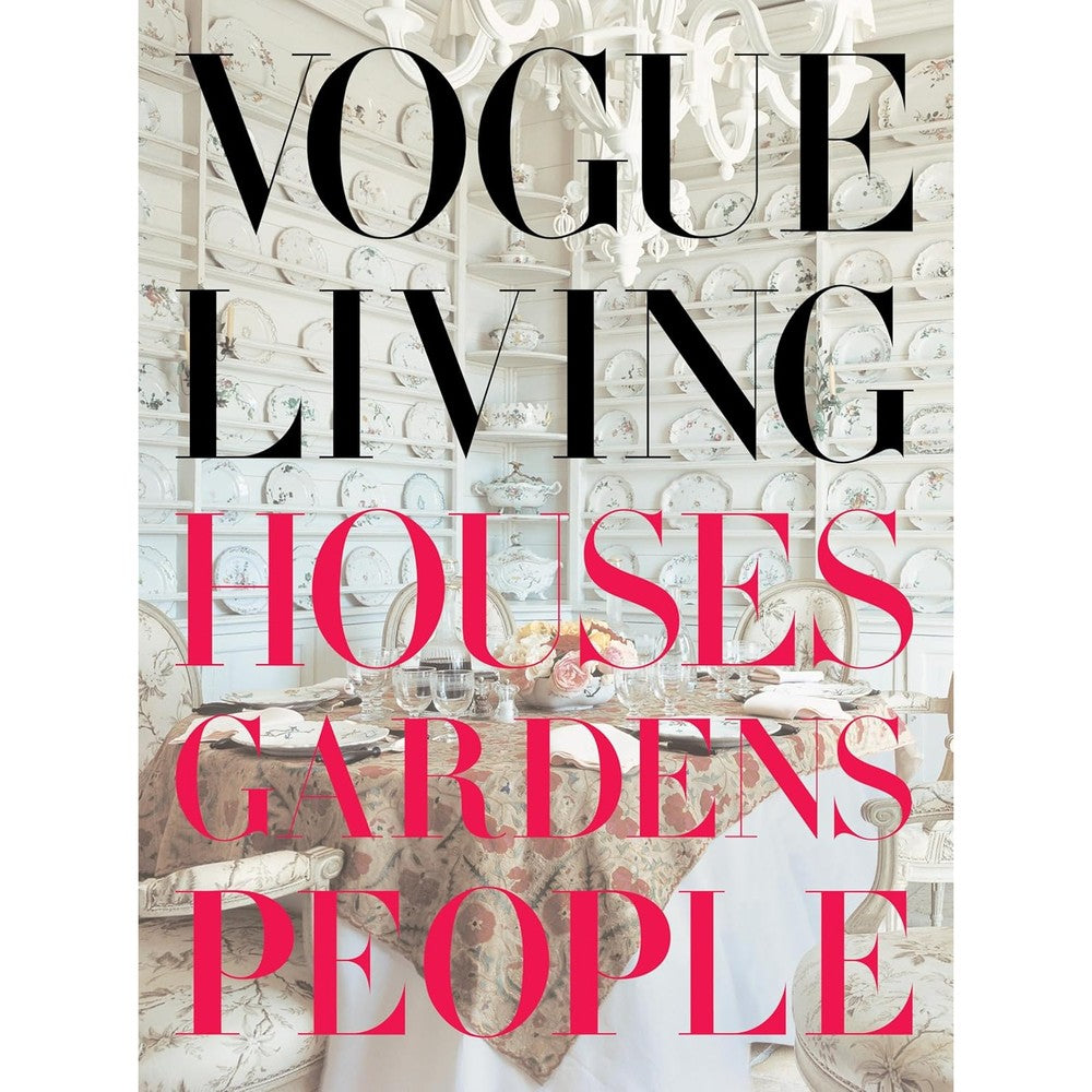 Vogue Living: Houses, Gardens, People Hardcover Luxury Coffee Table Book Edited by Hamish Bowles with Foreword by Calvin Klein