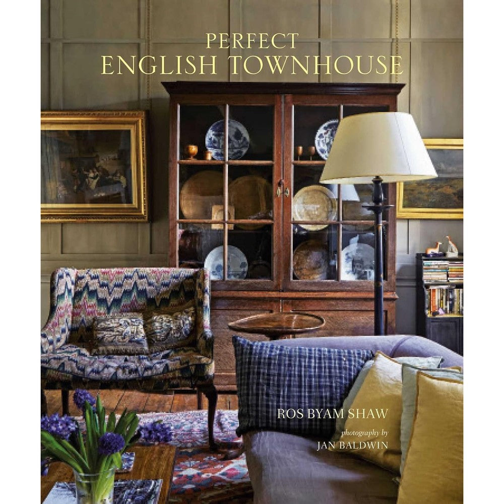 Perfect English Townhouse Hardcover Book Published By Ryland Peters And Small Written By Ros Byam Shaw Photographed By Jan Baldwin
