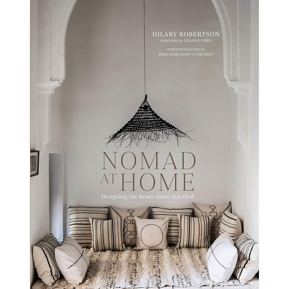 Nomad At Home Designing The Home More Traveled Hardcover Book By Hilary Robertson