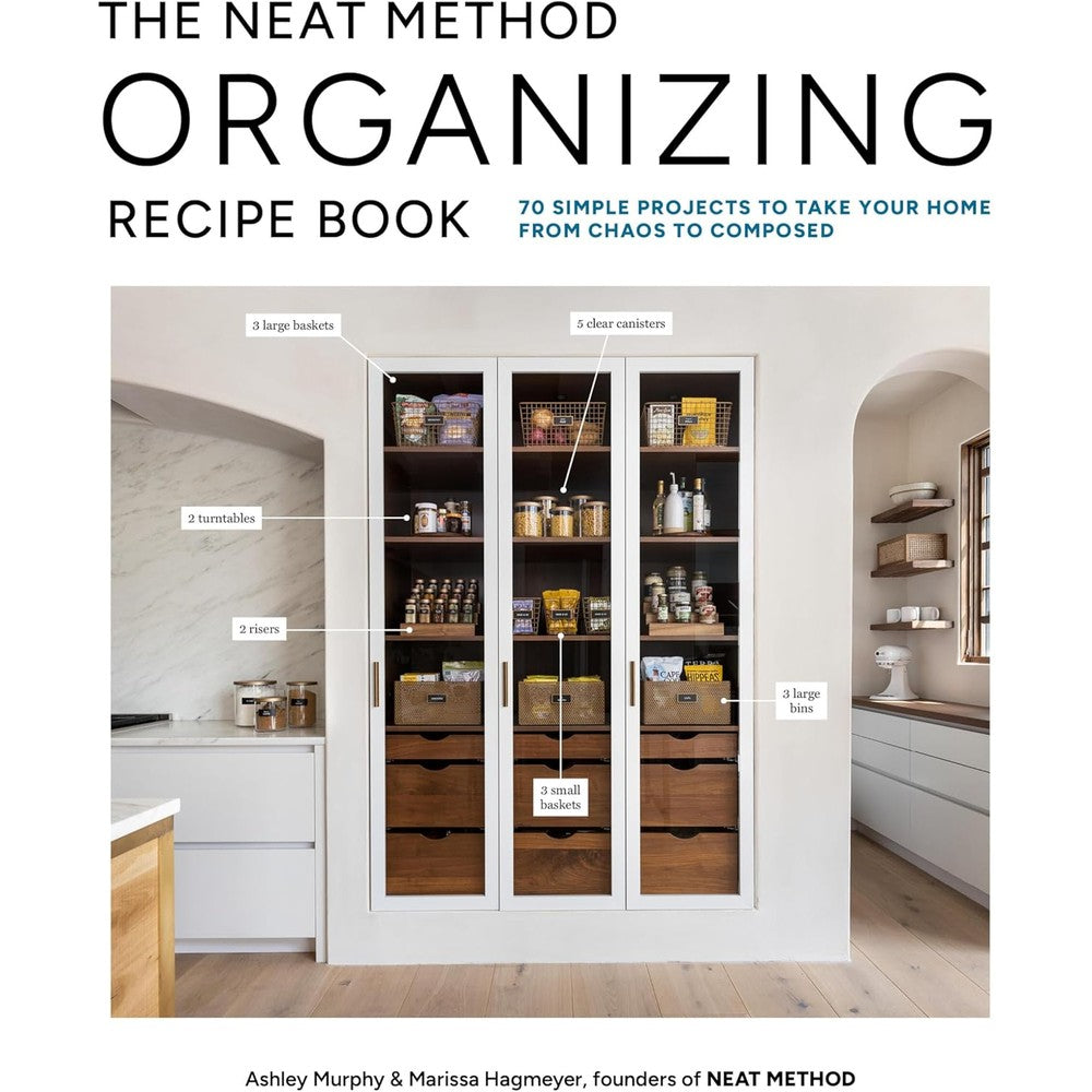 The NEAT Method Organizing Recipe Book 75 Simple Projects To Take Your Home From Chaos To Composed Hardcover
