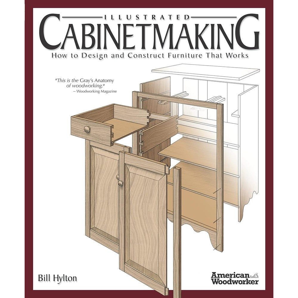Illustrated Cabinetmaking How To Design And Construct Furniture That Works By Bill Hylton Fox Chapel Publishing Woodworking Guide Paperback Book
