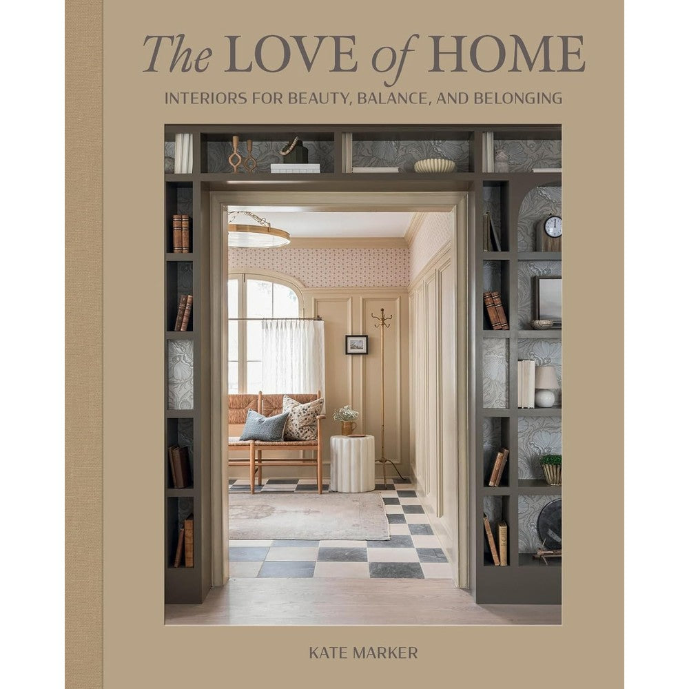 The Love Of Home Interiors For Beauty Balance And Belonging By Kate Marker Hardcover Book Imported Luxury Home Decor Coffee Table Book