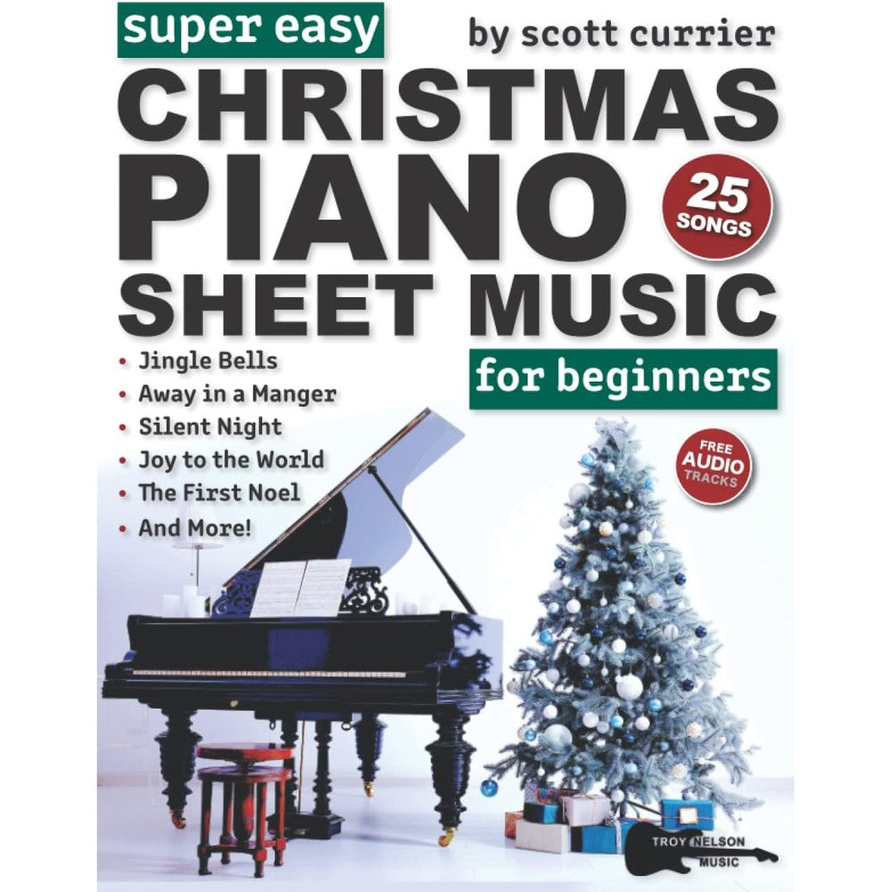 Super Easy Christmas Piano Sheet Music for Beginners: 25 Classic Christmas Carols—Silent Night, Jingle Bells, Away in a Manger, and More! (Large Print Letter Notes Sheet Music)