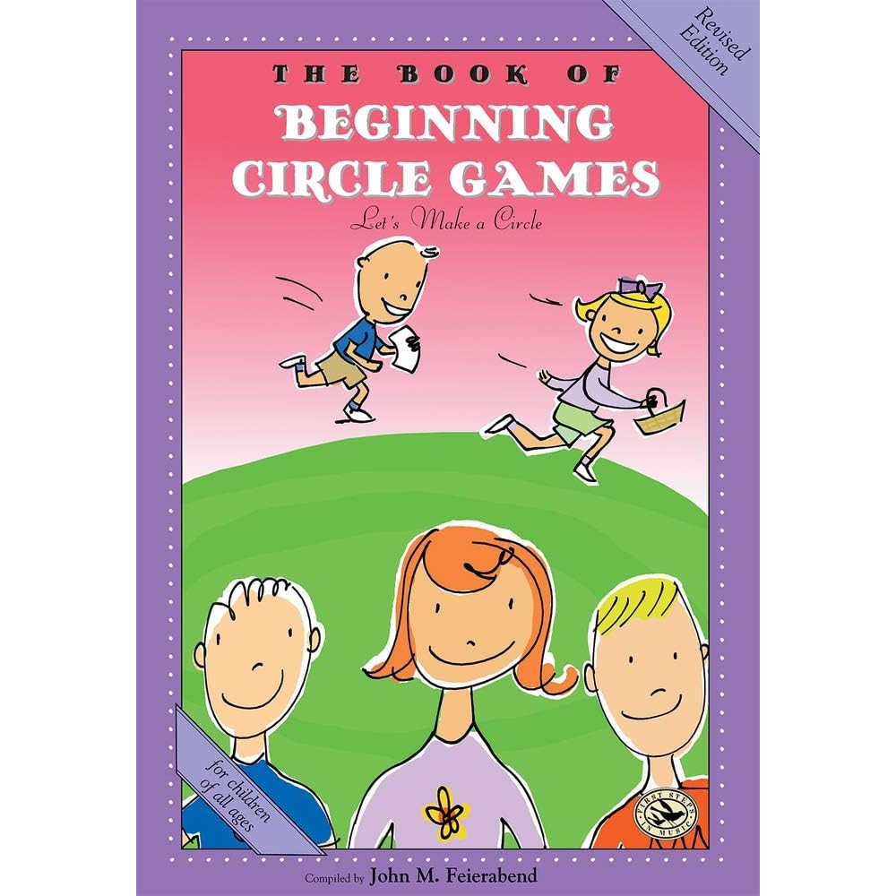 The Book of Beginning Circle Games: Revised Edition (First Steps in Music series)