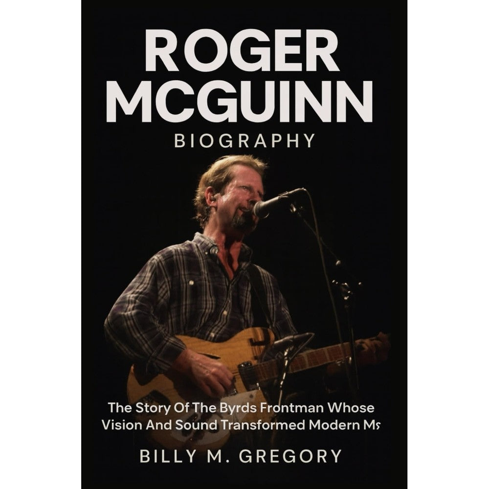 Roger McGuinn Biography: The Story of the Byrds Frontman Whose Vision and Sound Transformed Modern Music