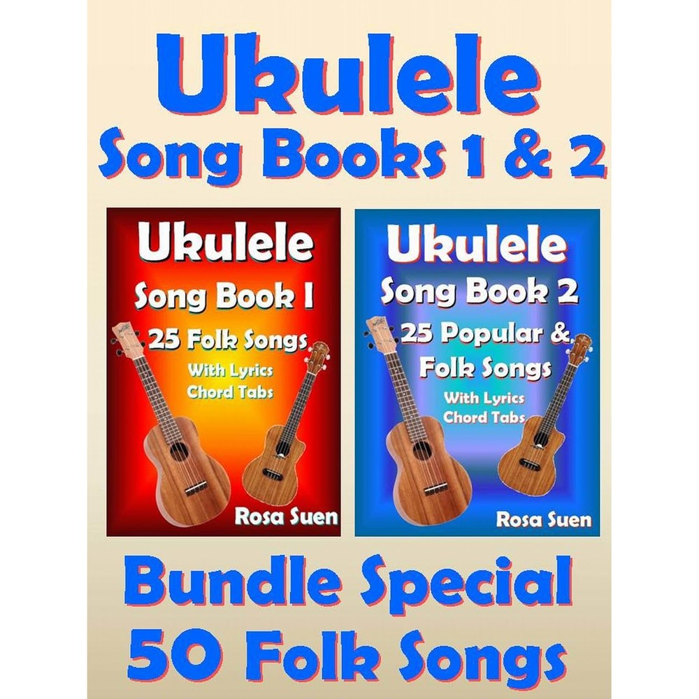 Ukulele Song Book 1 & 2 - 50 Folk Songs With Lyrics and Ukulele Chord Tabs - Bundle of 2 Ukulele Books: Folk Songs (Ukulele Songs)