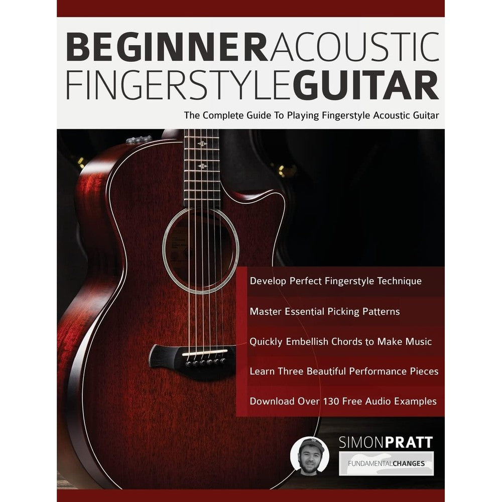Beginner Acoustic Fingerstyle Guitar: The Complete Guide to Playing Fingerstyle Acoustic Guitar (Learn How to Play Acoustic Guitar)