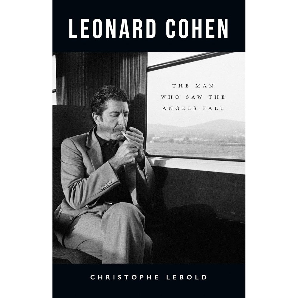 Leonard Cohen: The Man Who Saw the Angels Fall