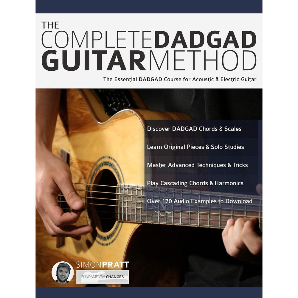The Complete DADGAD Guitar Method: The Essential DADGAD Course for Acoustic and Electric Guitar (Learn How to Play Acoustic Guitar)