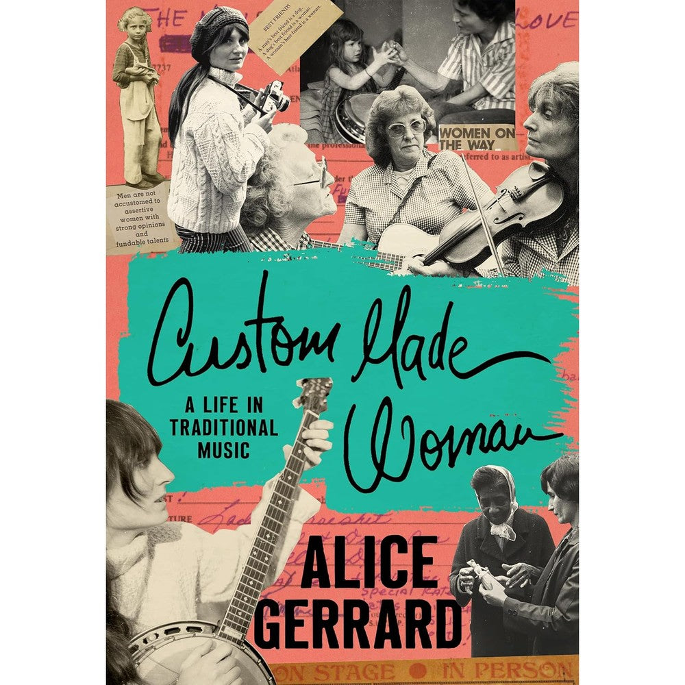 Custom Made Woman: A Life in Traditional Music (American Music: New Roots)