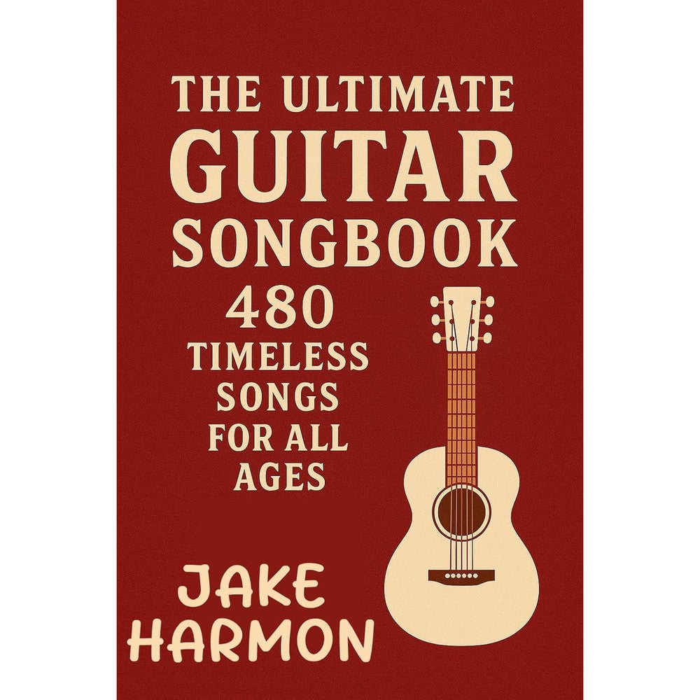 The Ultimate Guitar Songbook: 480 Timeless Songs for All Ages