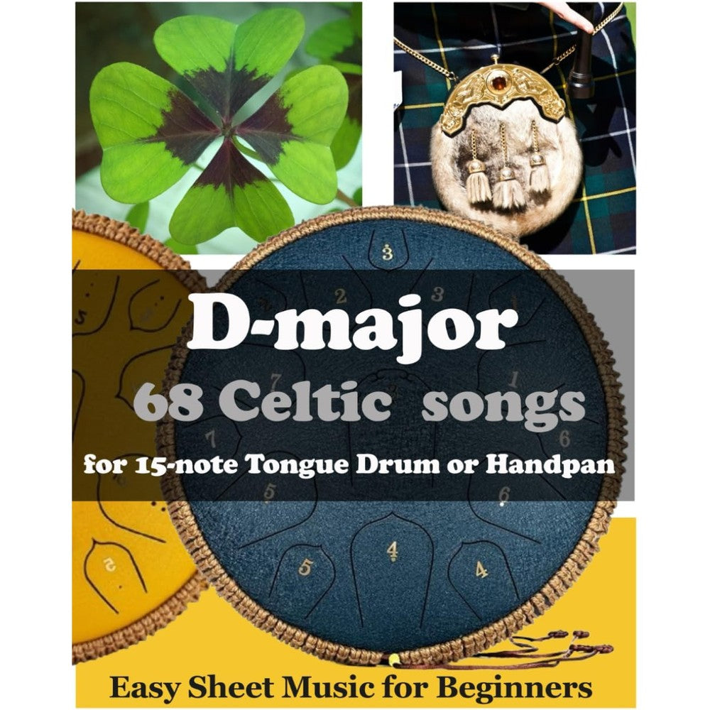 D-major 68 Celtic Songs for 15 Note Tongue Drum or Handpan: Easy Sheet Music for Beginners