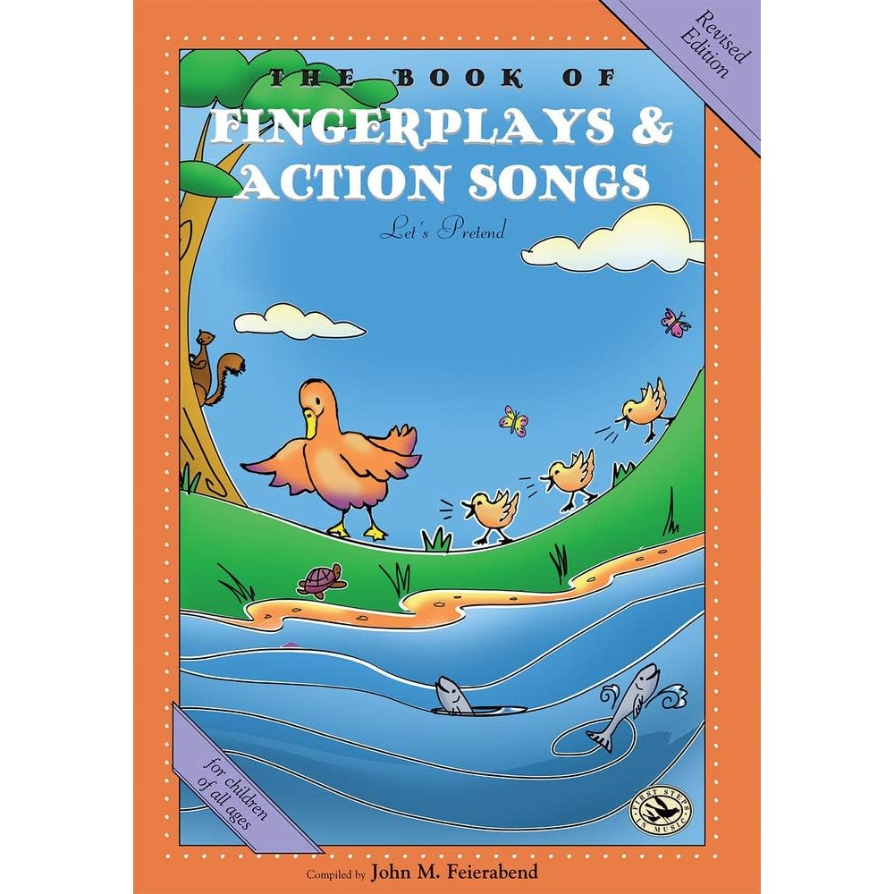 The Book of Fingerplays & Action Songs: Revised Edition (First Steps in Music series)