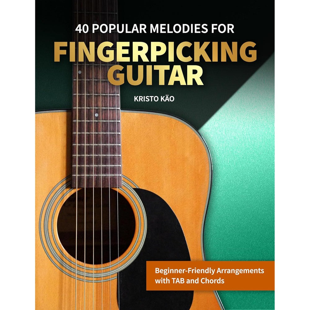 40 Popular Melodies for Fingerpicking Guitar: Beginner-Friendly Arrangements with TAB and Chords (Popular Melodies for Guitar)