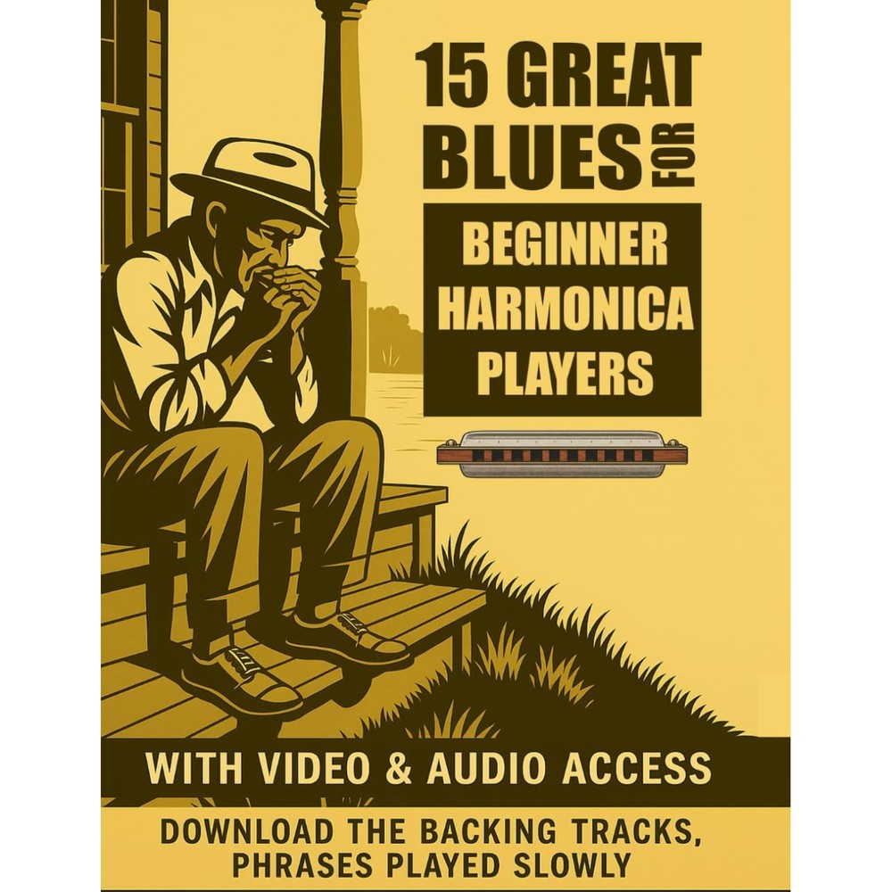 15 great blues for beginner harmonica players: Play legendary blues on the harmonica right now — no advanced techniques required.