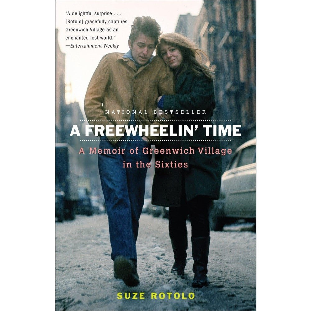 A Freewheelin' Time: A Memoir of Greenwich Village in the Sixties