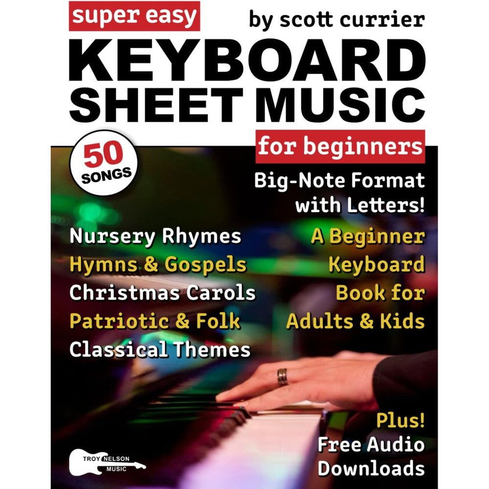 Super Easy Keyboard Sheet Music for Beginners: A Beginner Keyboard Book for Adults and Kids—50 Songs in Big-Note Format with Letters—Nursery Rhymes, ... (Large Print Letter Notes Sheet Music)