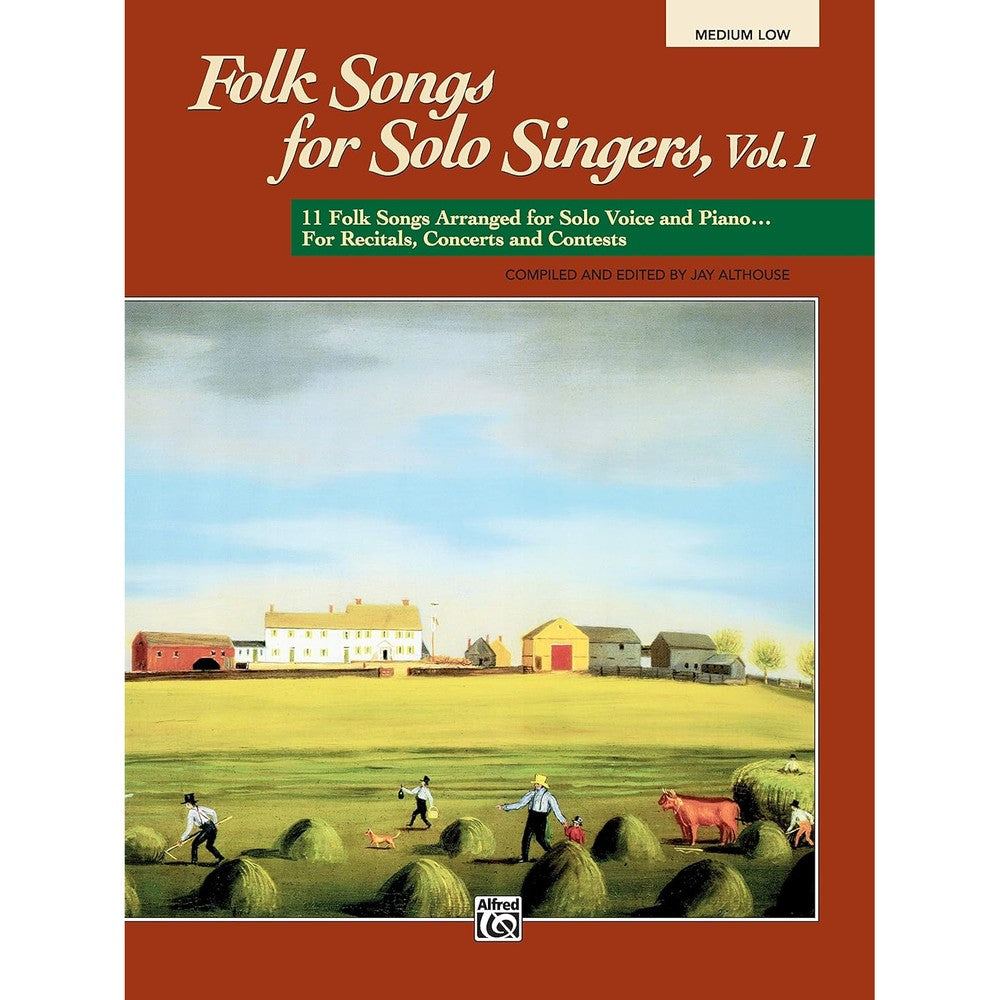 Folk Songs for Solo Singers, Vol 1: 11 Folk Songs Arranged for Solo Voice and Piano . . . For Recitals, Concerts, and Contests (Medium Low Voice)