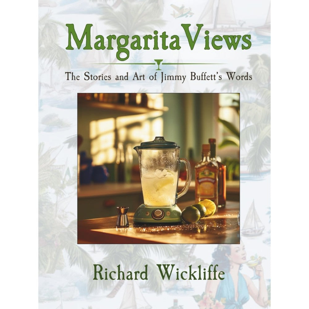 MargaritaViews: The Stories and Art of Jimmy Buffett’s Words