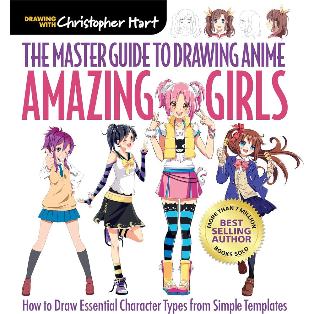 Master Guide to Drawing Anime: Amazing Girls: How to Draw Essential Character Types from Simple Templates â€“ A How to Draw Anime / Manga Step by Step Book Series (Volume 2)