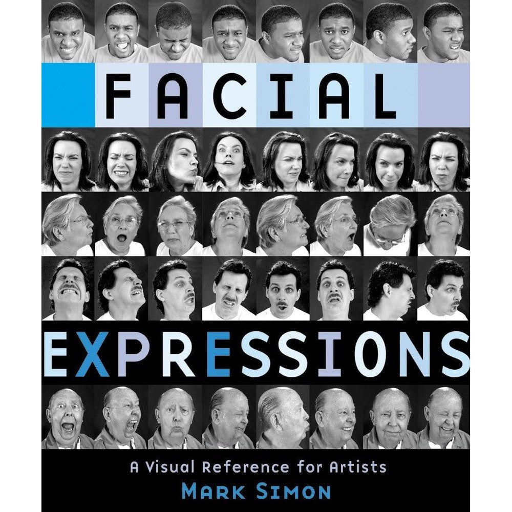 Facial Expressions: A Visual Reference for Artists