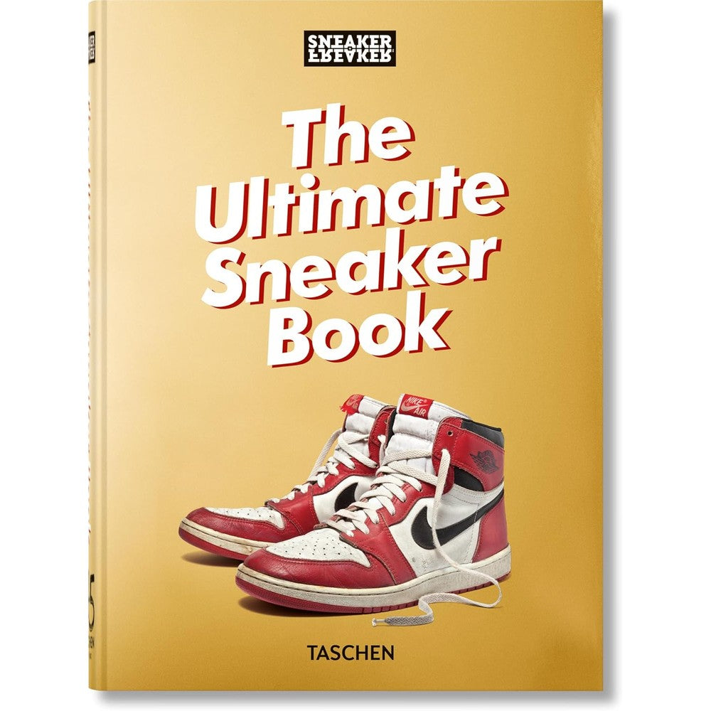 Sneaker Freaker. The Ultimate Sneaker Book. 45th Ed. (45th Edition)