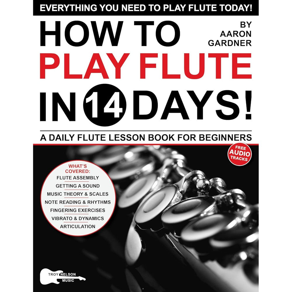 How to Play Flute in 14 Days: A Daily Flute Lesson Book for Beginners—Includes Big Letter Notes, Finger Charts + Free Audio (Play Music in 14 Days)