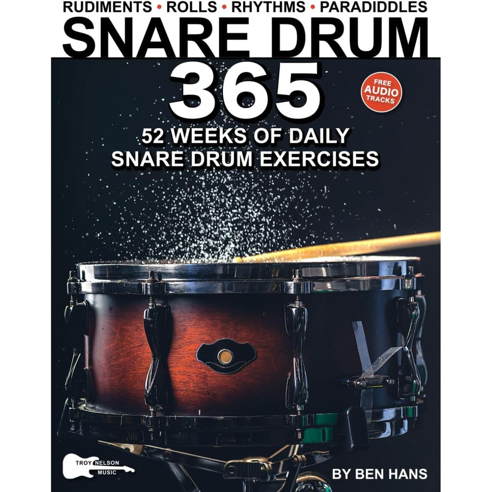 Snare Drum 365: 52 Weeks of Daily Exercises—Rudiments, Rolls, Rhythms & Paradiddles for Snare Drum or Practice Pad (Music 365)