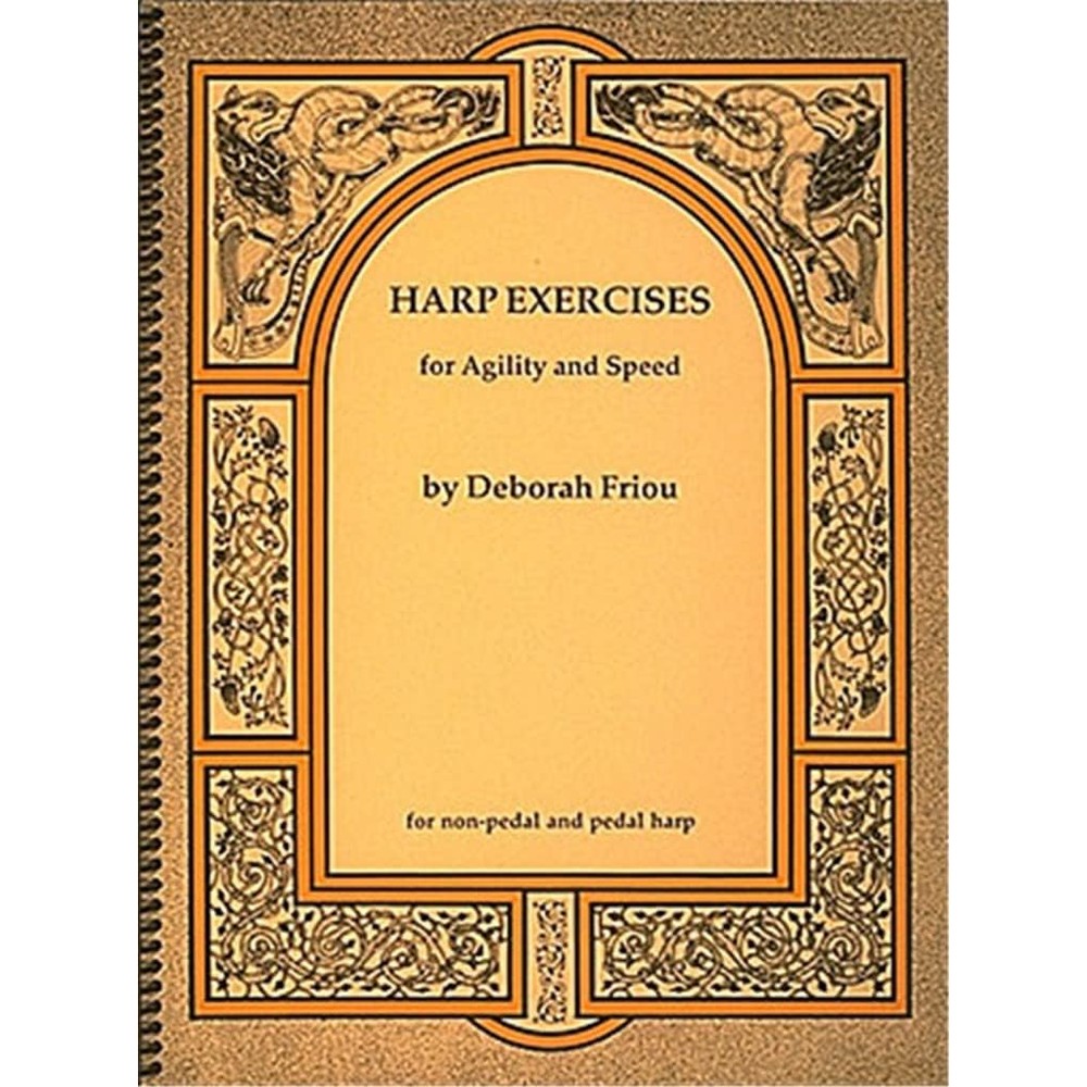 Harp Exercises for Speed and Agility By Deborah Friou | Finger Strength and Hand Coordination for Non-Pedal and Pedal Harps | Sheet Music Practice Book | Harp Technique Guide for Beginners and Experts