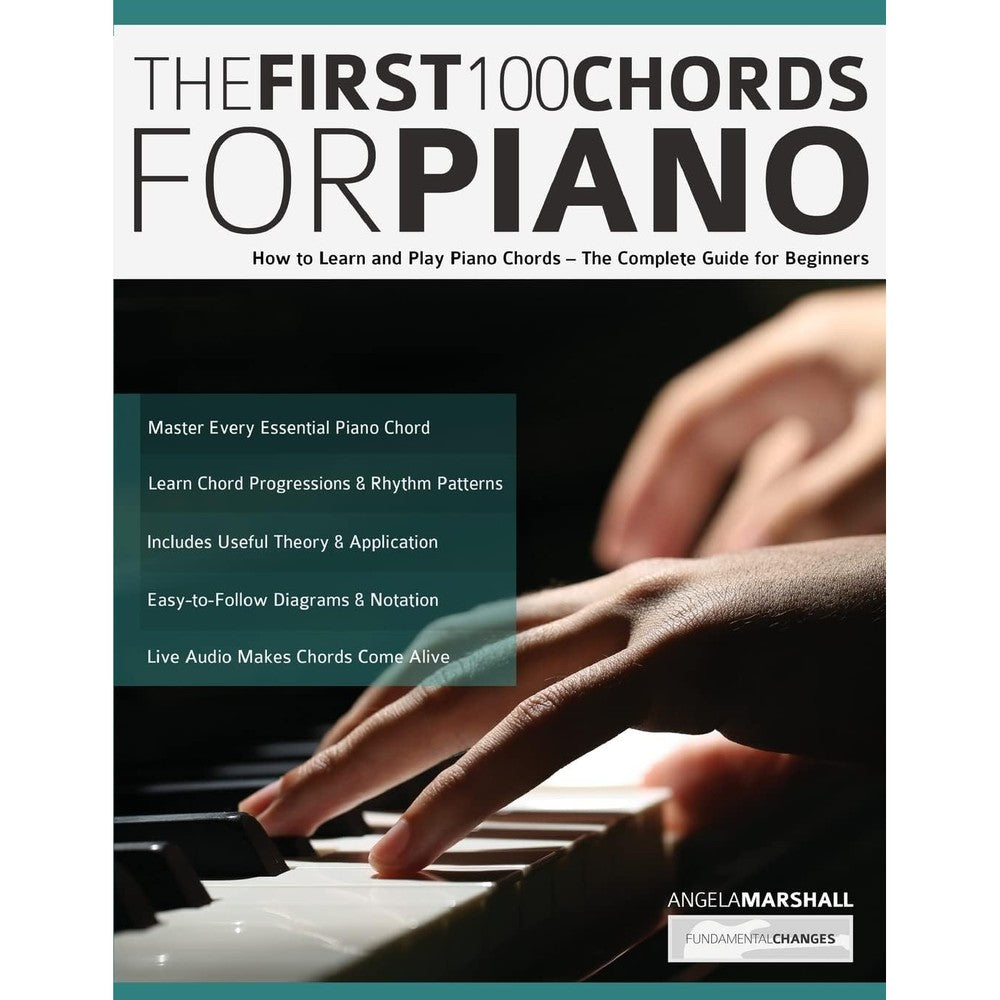 The First 100 Chords for Piano: How to Learn and Play Piano Chords – The Complete Guide for Beginners (Learn how to play piano)
