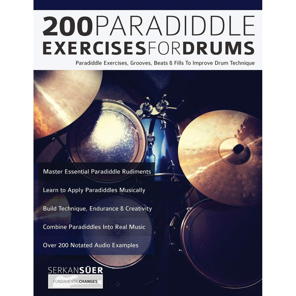200 Paradiddle Exercises For Drums: Over 200 Paradiddle Exercises, Grooves, Beats & Fills To Improve Drum Technique (Learn to Play Drums)