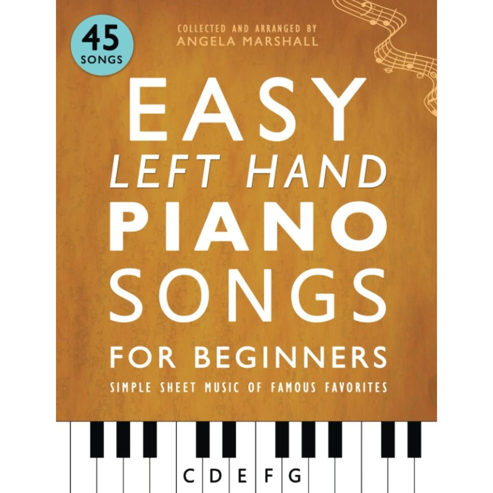 Easy Left Hand Piano Songs for Beginners: Simple Sheet Music of Famous Favorites