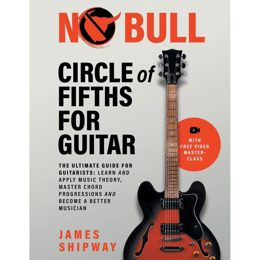 Circle of Fifths for Guitar: The Ultimate Guide for Guitarists: Learn and Apply Music Theory, Master Chord Progressions and Become a Better Musician